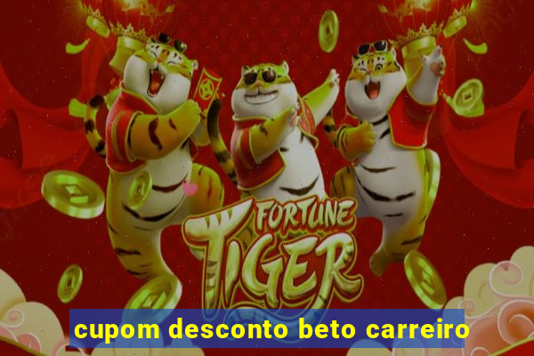 cupom desconto beto carreiro